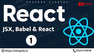 what is JSX, Babel and its relation with React?