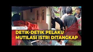 Detik-detik Pelaku Mutilasi Istri di Ciamis Ditangkap Polisi