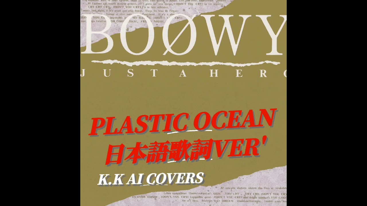 Plastic ocean BOØWY– 日本語 ｜K.K SENS AI COVERS #boowy #aicovers