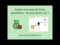 Crypto monnaies de 3ème génération : de quoi parle-t-on ?