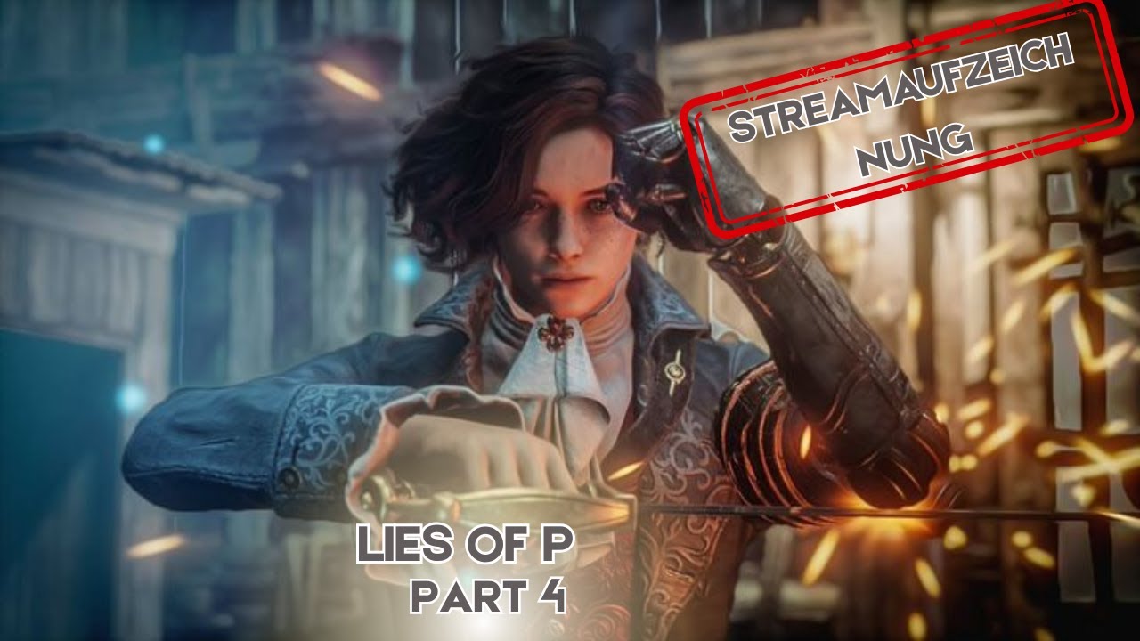 Lies of P – Part 4 🔥 Neue Bosse, harte Entscheidungen & düstere Wahrheit