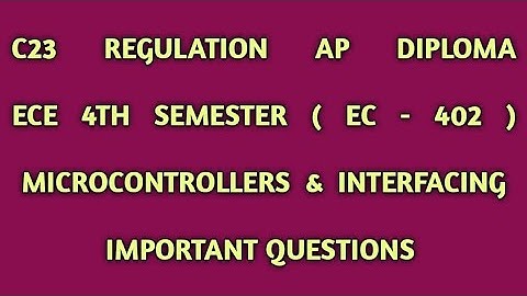 | AP DIPLOMA C23 Regulation 4th semester ECE Microcontrollers and Interfacing ( EC - 402 ) Questions