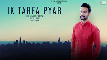 Ik Tarfa Pyar - Hardeep Grewal (Full Song) Latest Punjabi Songs 2018 | Vehli Janta Records