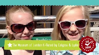 Museum Of London K-Rated By Calypso And Lydia