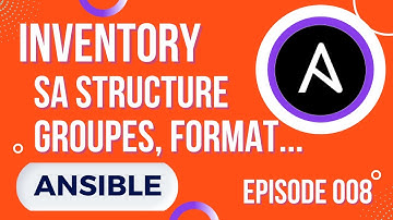 ANSIBLE - 8. INVENTORY : SA STRUCTURE (GROUPES, HOSTS, FORMATS...YAML OU INI ?)