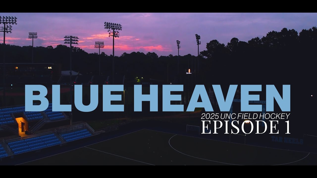 Video: Blue Heaven - 2025 UNC Field Hockey, Episode 1 Video: Blue Heaven - 2025 UNC Field Hockey, Episode 1