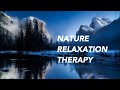 Nature relaxation therapy  music vibes ak