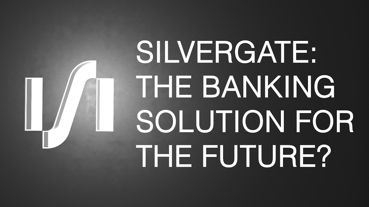 silvergate  2022 Update  Silvergate: The Banking Solution of the Future