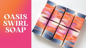Oasis Swirl Soap Making - Soap Challenge Club