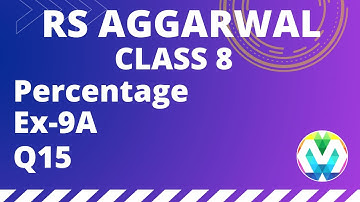 Q15 | Ex-9A | Class 8 | RS AGGARWAL | chapter 9 | Percentage | myhelper
