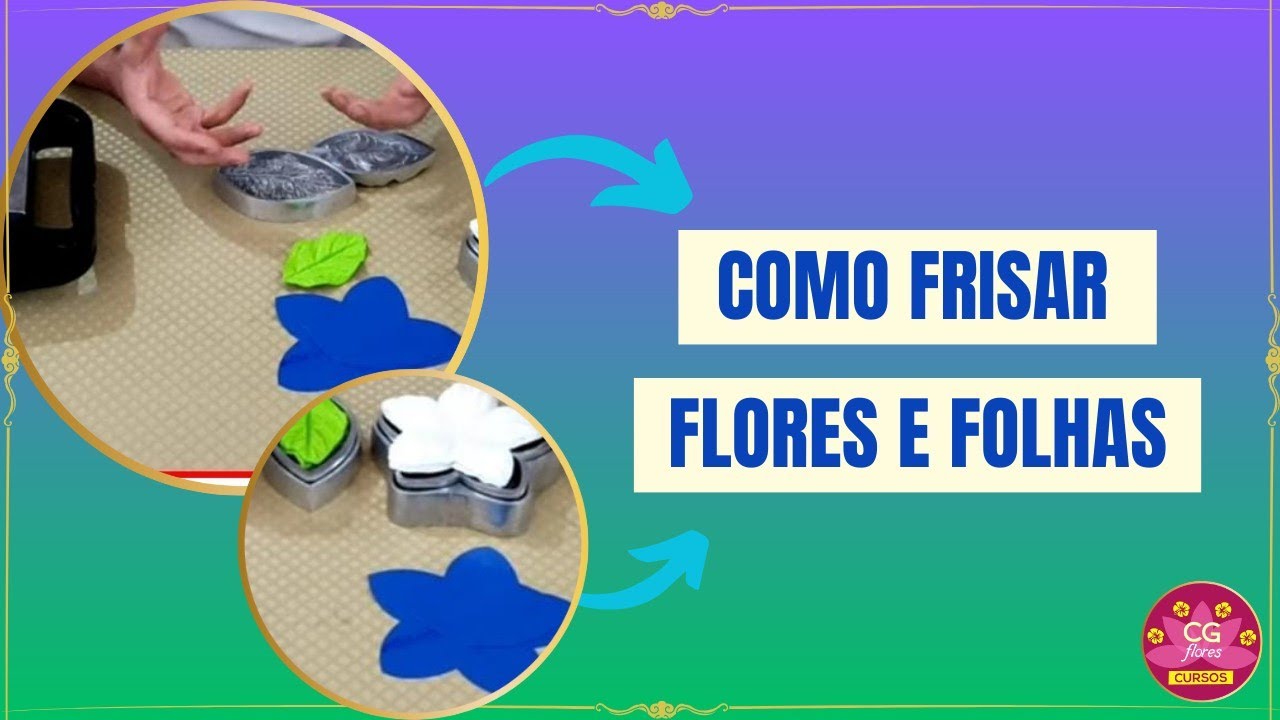 🔸COMO FRISAR FLORES E FOLHAS🔸