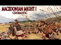 Macedonian Might !!!! ( Cinematic)