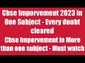 Cbse Imporvement 2023 in One Subject or more than One Subject|Cbse Imporvement 2023-2024|Cbse Update