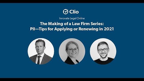 The Making of a Law Firm Series: PII—Tips for Applying or Renewing in 2021