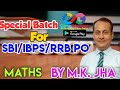 SPECIAL BATCH FOR SBI / IBPS / RRB PO l CLASS 1 l By M.K.Jha # Jha Classes