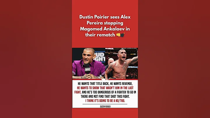 Dustin Poirier sees Alex Pereira stopping Magomed Ankalaev in their rematch 👊💣 #ufc