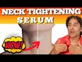 NECK TIGHTENING SERUM THAT WORKS // Neck Tightening