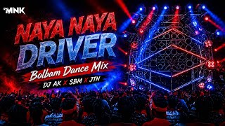 Naya Naya Driver (Desi Trap X Humming Bass Mix)DJ AK X SBM X JTN