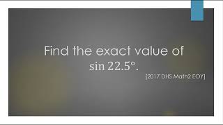Singapore Maths: TRIGONOMETRY | sin 22 5(deg) | DOUBLE ANGLE FORMULA | 2017 Dunman High School