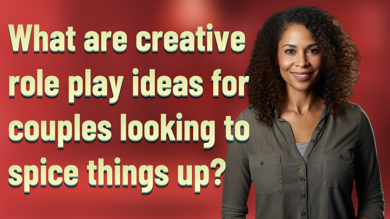 What are creative role play ideas for couples looking to spice things up?