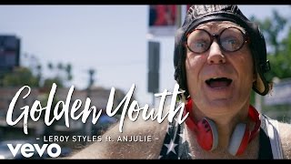 Leroy Styles - Golden Youth Ft. Anjulie