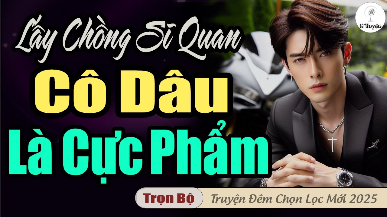 CÔ DÂU LÀ CỰC PHẨM ĐÊM TÂN HÔN MUỘN VỚI NHẬN RA SỰ THẬT | Đọc Truyện Đêm Mới Hay