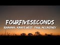 Rihanna, Kanye West, Paul McCartney - FourFiveSeconds (Lyrics)