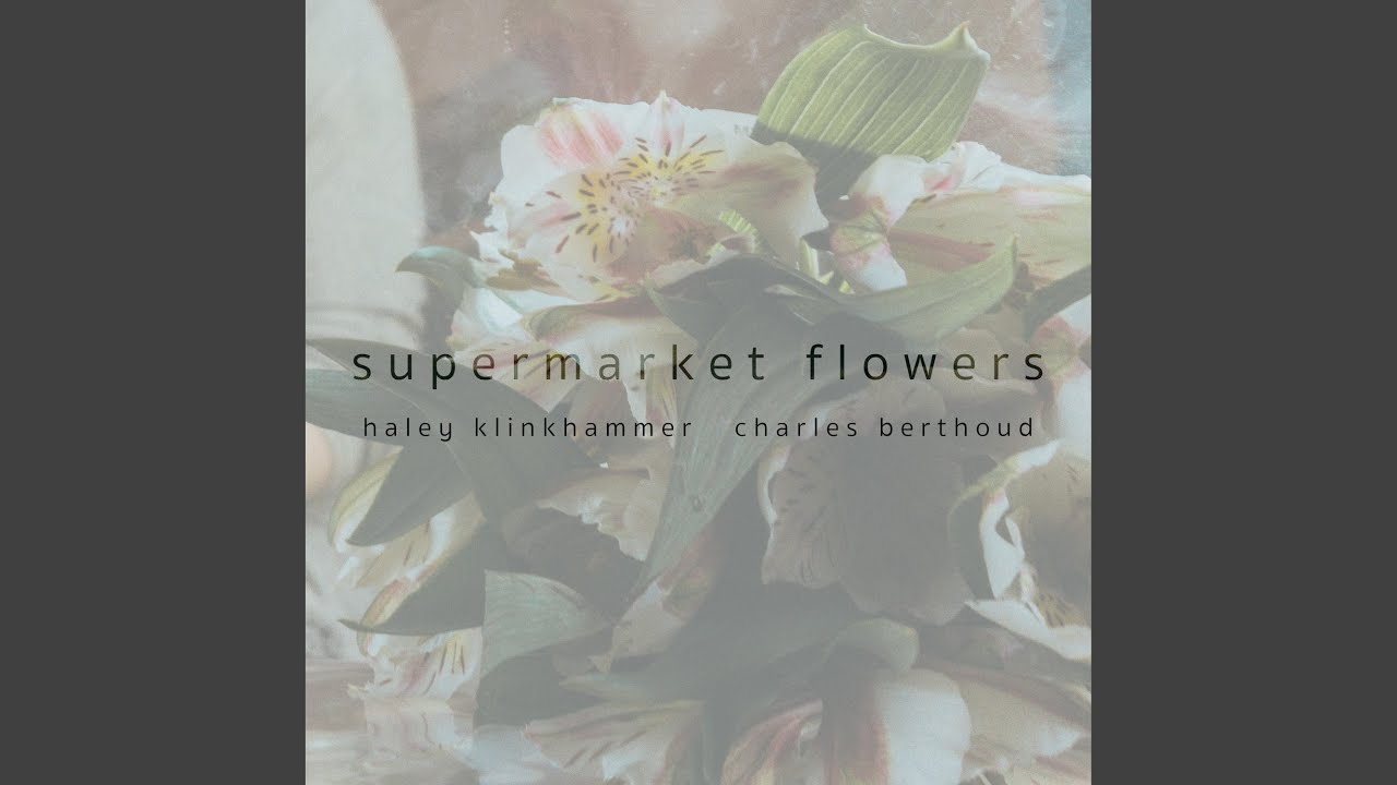 Supermarket Flowers YouTube Music
