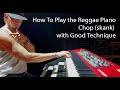 How To Play The Reggae Piano Chop (skank) With Good Technique | Don