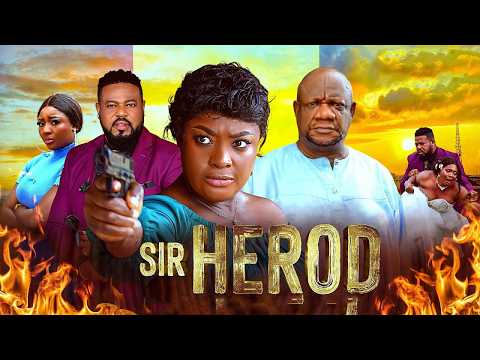 SIR HEROD - Lizzy Gold Alex Usifo Sochi Infiniti Nigerian Movies 2026 Latest Movies