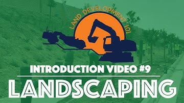 Land Development 101 - Introduction Video #9 (Landscaping)