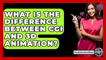 What Is The Difference Between CGI And 3D Animation? - The Animation Reel