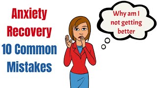 Recovery from anxiety  10 common mistakes