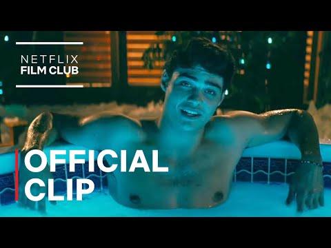 To All the Boys I've Loved Before - Hot Tub Scene  | Netflix