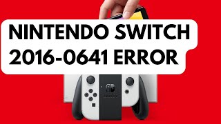 How To Fix Nintendo Switch 2016-0641 Error