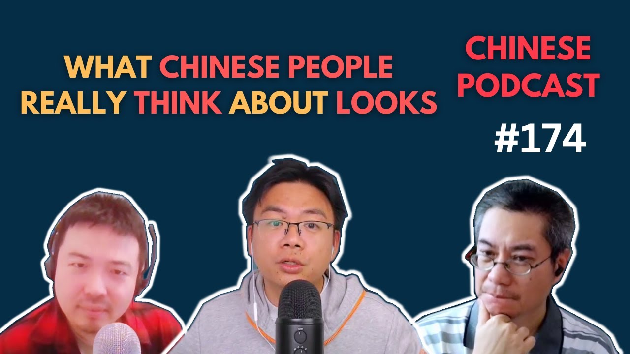 What Chinese People Really Think About Looks | Chinese Podcast #174