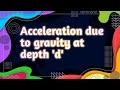 Variation of g with depth || variation of acceleration due to gravity with depth #hindi