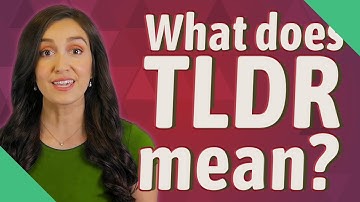 What does TLDR mean?