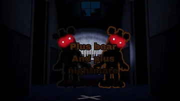 Plus bear and plus nightmare (speed edit)
