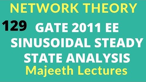 Network Theory GATE EE 2011 Sinusoidal Steady State Analysis |#129|@majeethlectures