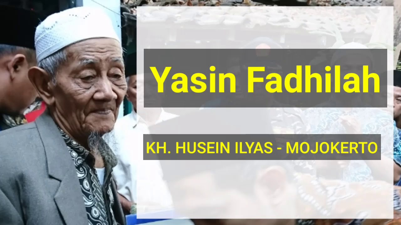 Yasin Fadhilah  KH HUSEIN ILYAS   MOJOKERTO