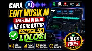 Cara Edit Musik Ai Sebelum Di Rilis Ke Agregator Agar Mudah Lolos