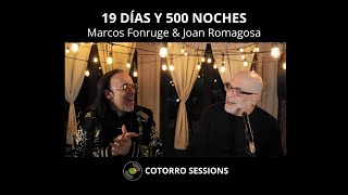 Cotorro Sessions - 19 días y 500 noches - Marcos Fonruge  ft. Joan Romagosa