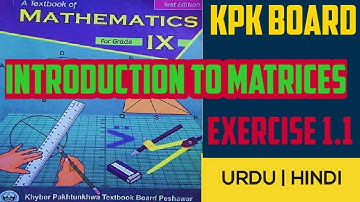introduction to matrices | Exercise 1.1 | Kpk Board Mathematics 9th class