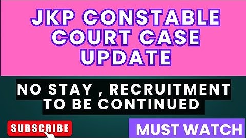 Jkp constable court case update | recruitment process to be continued | medical soon