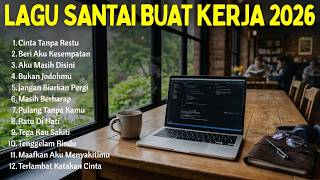 Lagu Akustik Cafe Terbaru 2026 - Kumpulan Lagu pop indo Enak didengar saat santai dan kerja