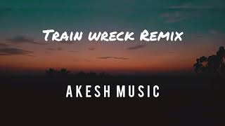 James Arthur - Train wreck (AKESH Remix)