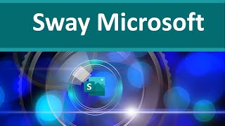 Tuto Sway Microsoft - Comment utiliser Sway Microsoft ?