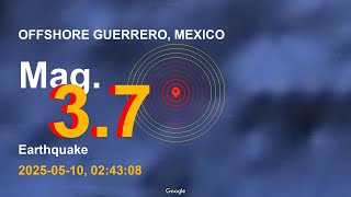 offshore guerrero, mexico Earthquake today 2025-05-10, at 02:43:08