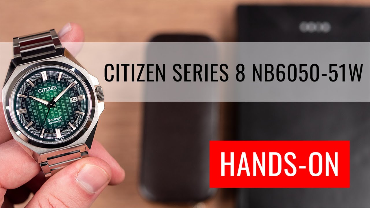 HANDS-ON: Citizen Series 8 Automatic NB6050-51W - YouTube